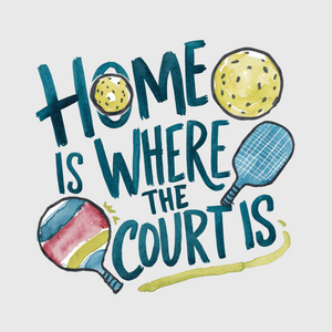 Home Is Where the Court Is Pickleball Transfer