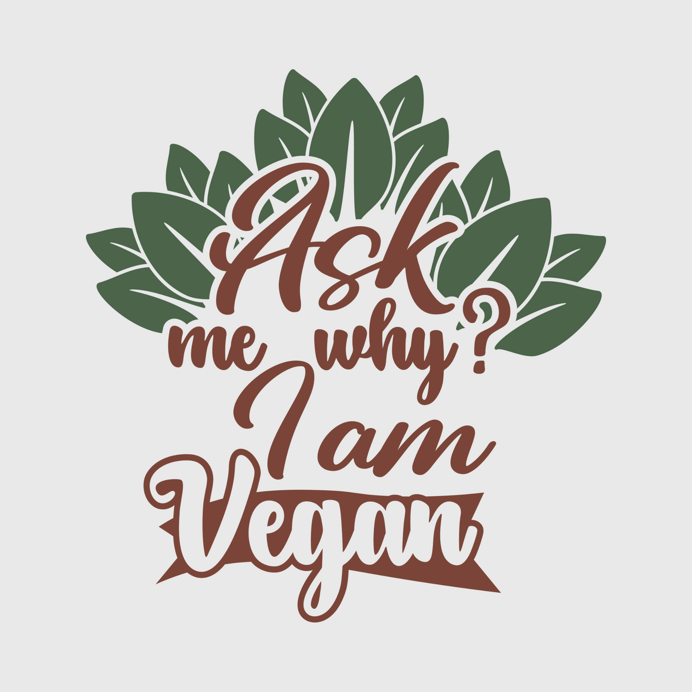 Ask Me Why I Am Vegan Transfer