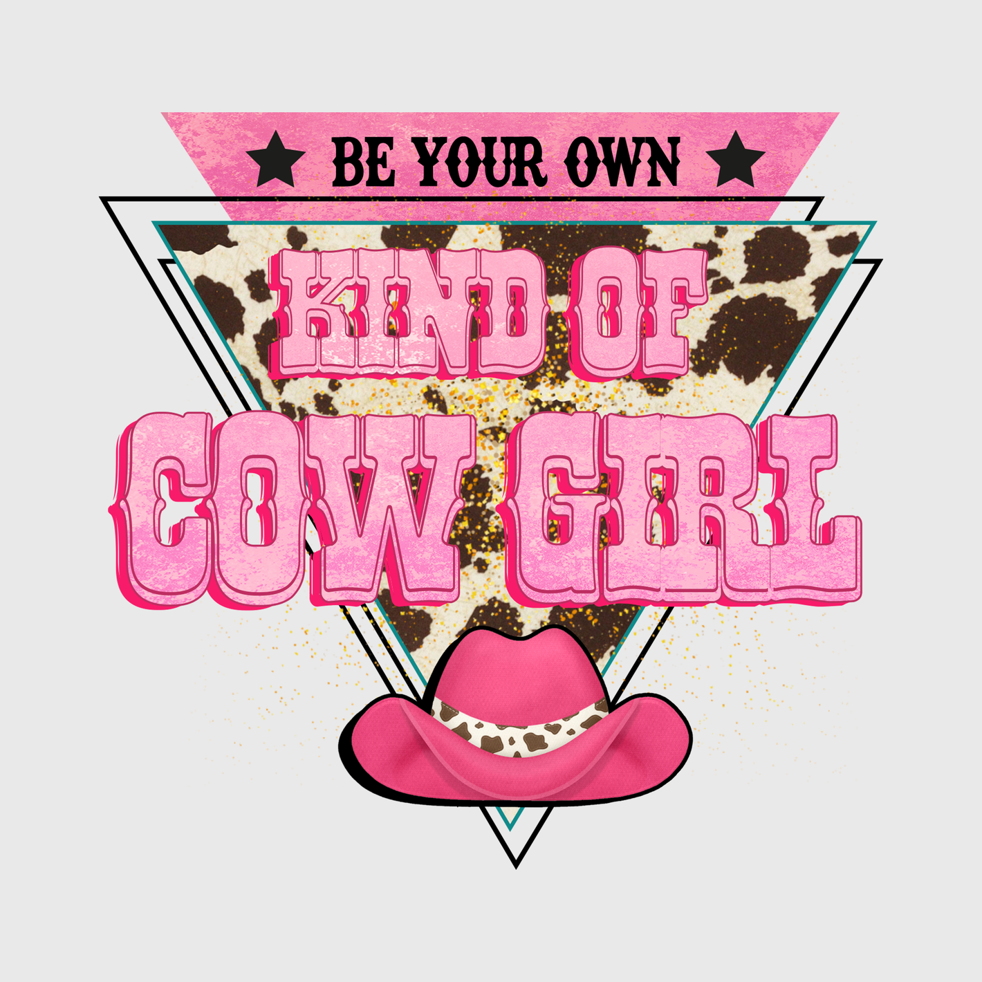 Be Your Own Kind of Cowgirl Pink Transfer