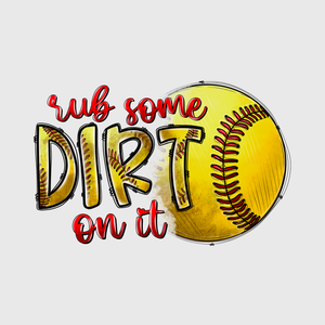 'Rub Some Dirt On It' Softball Transfer