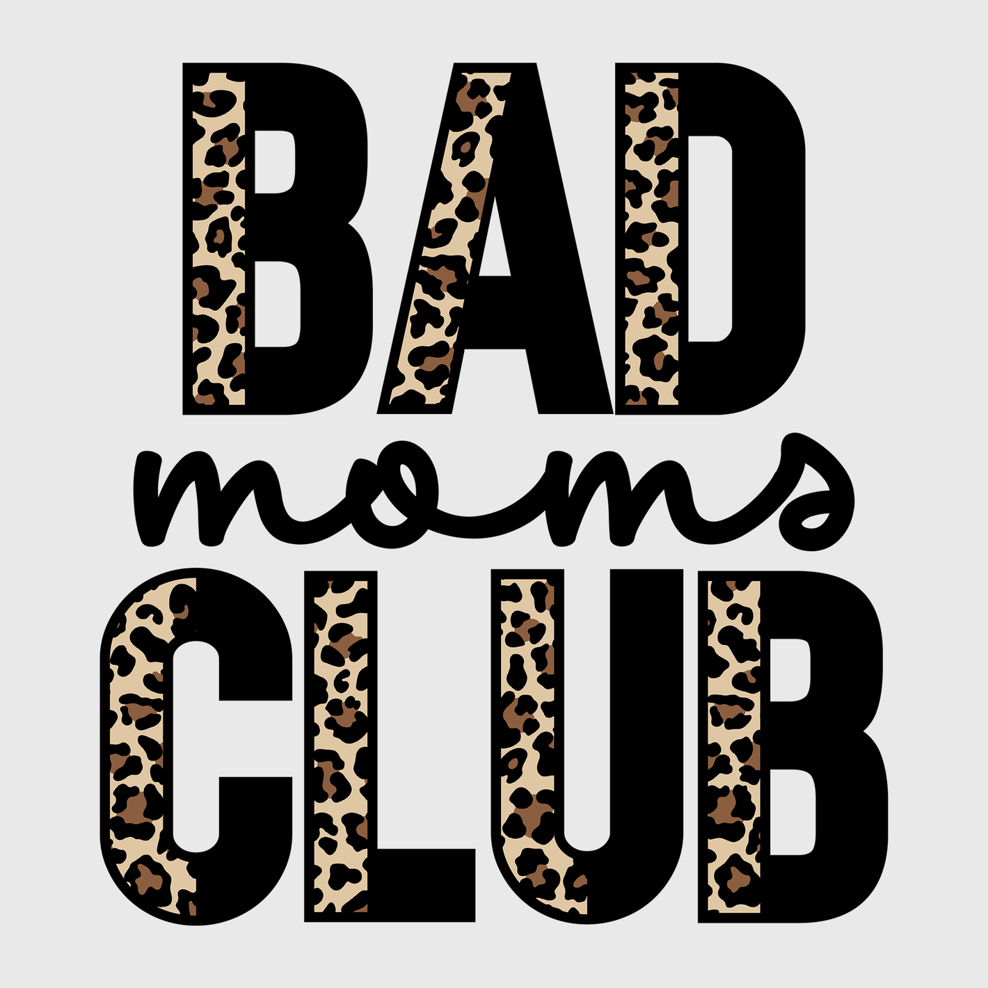 Bad Moms Club Leopard Print Transfer