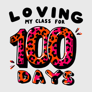 Loving 100 Days Of School Transfer