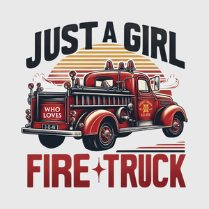 Just a Girl Who Loves Fire Trucks Transfer