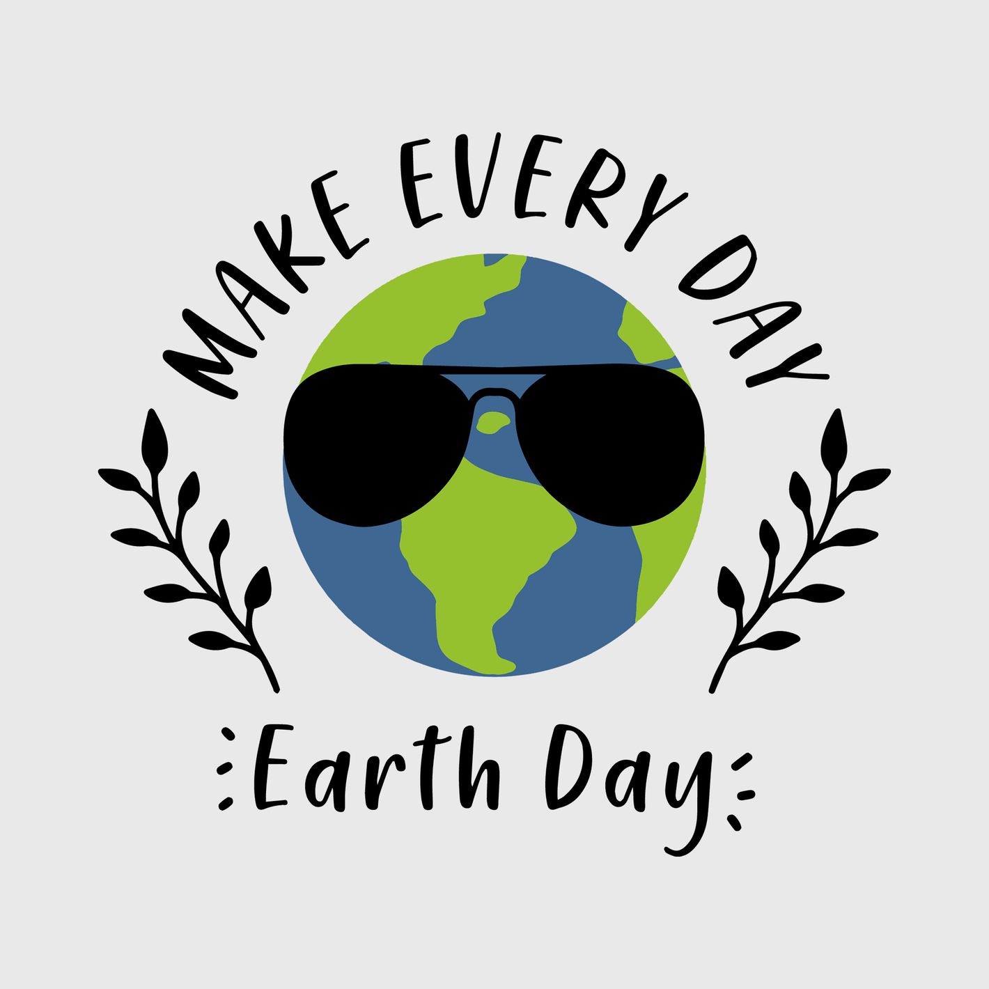 Make Every Day Earth Day Sunglasses Earth Transfer