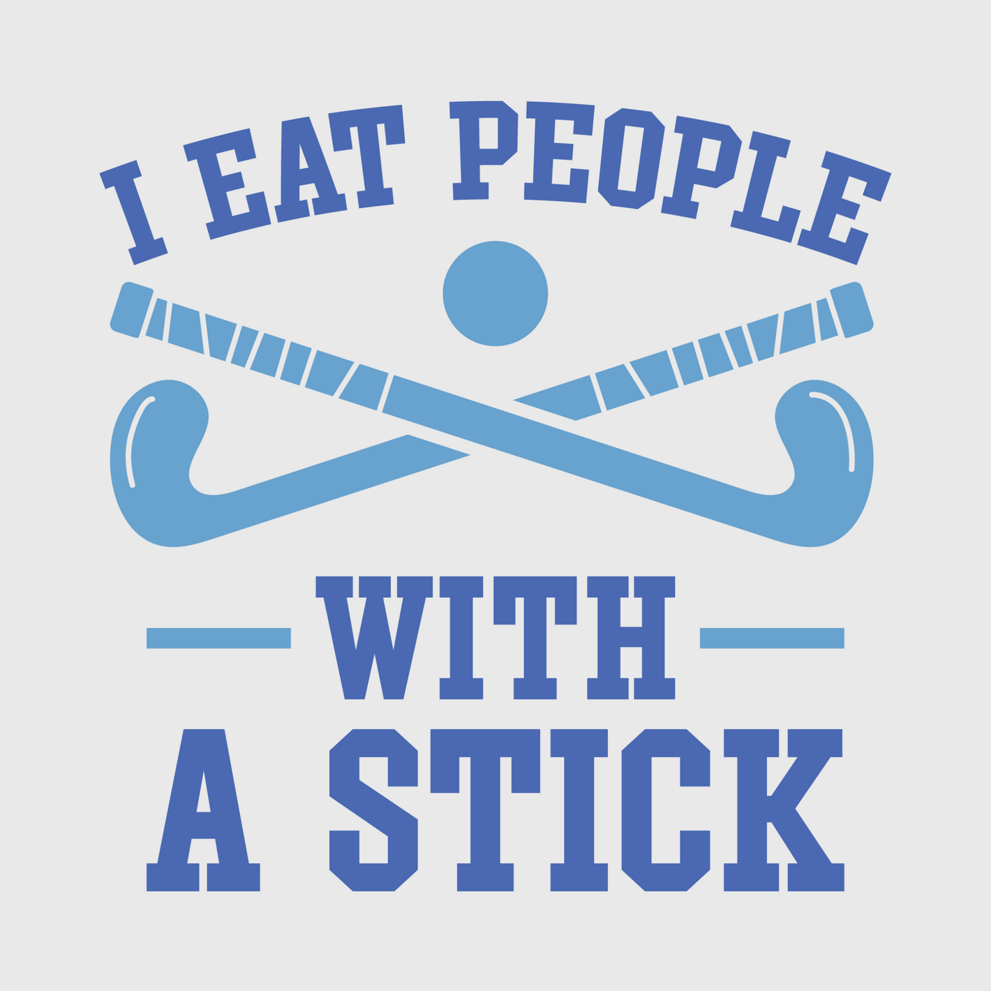 'I Eat People With A Stick' Transfer