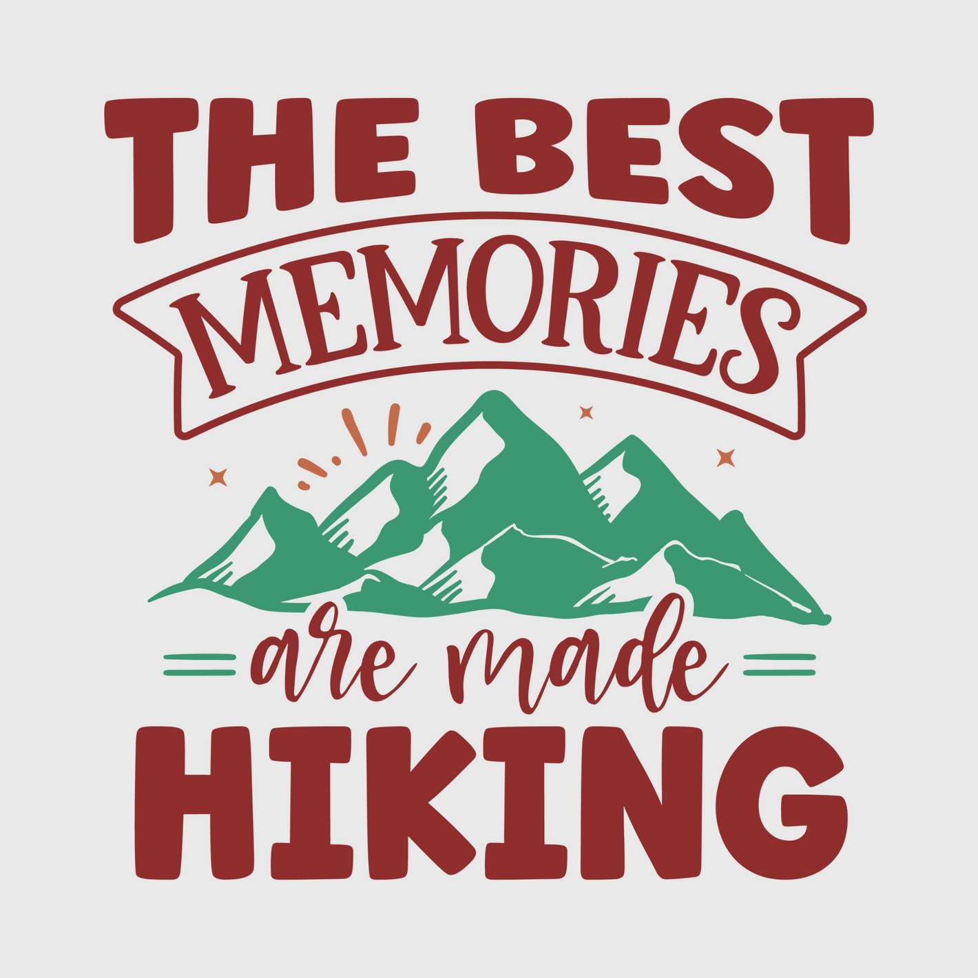 'The Best Memories Are Made Hiking' Transfer