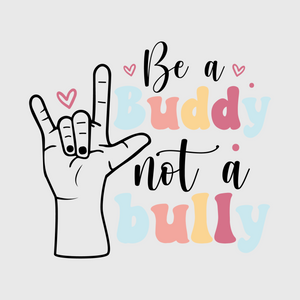 Be a Bud Not a Bully Transfer