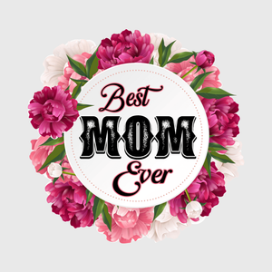 Best Mom Ever with Pink Florals Transfer