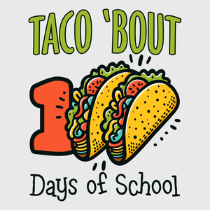 Taco Bout 100 Days Of School Transfer