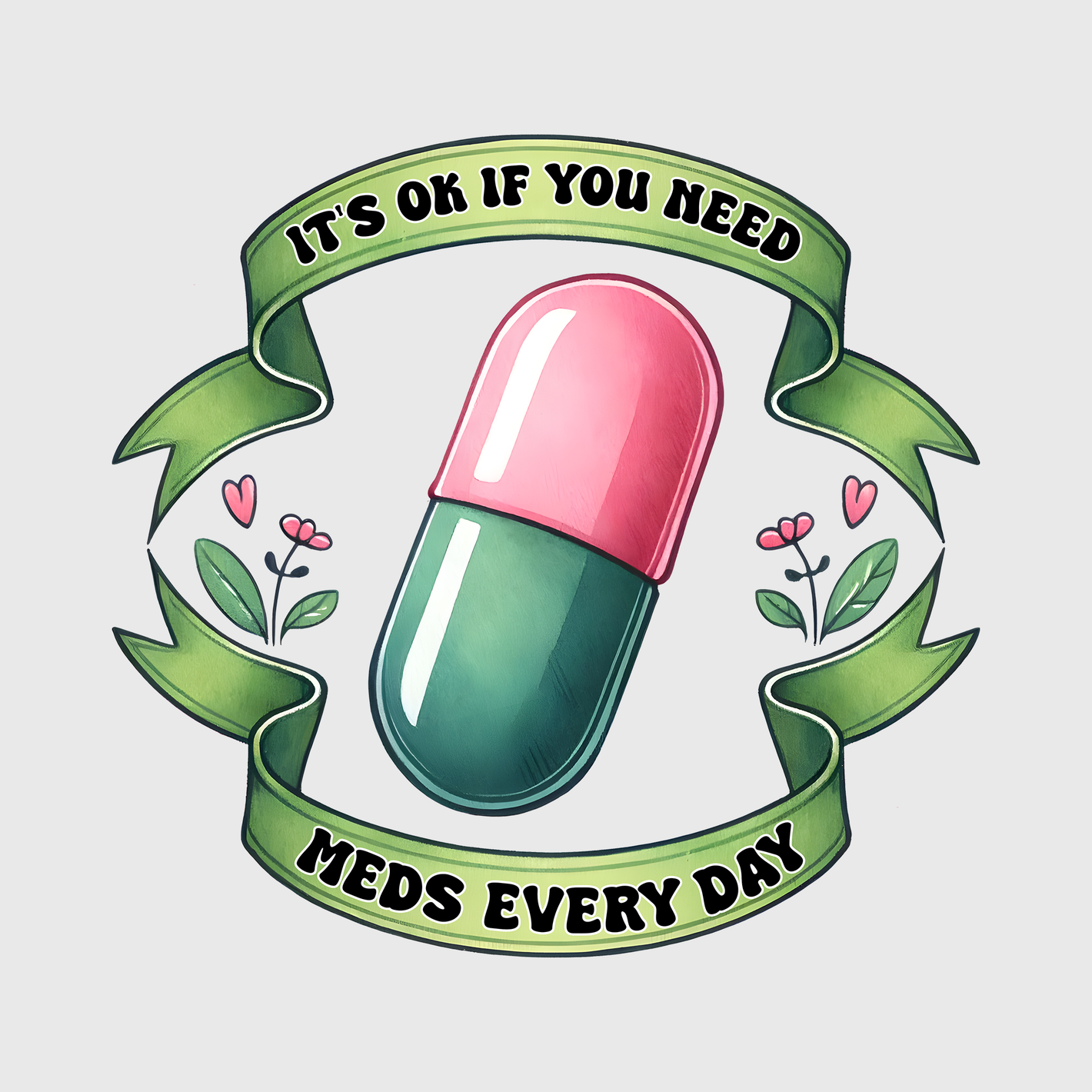 Take Your Meds Every Day Transfer