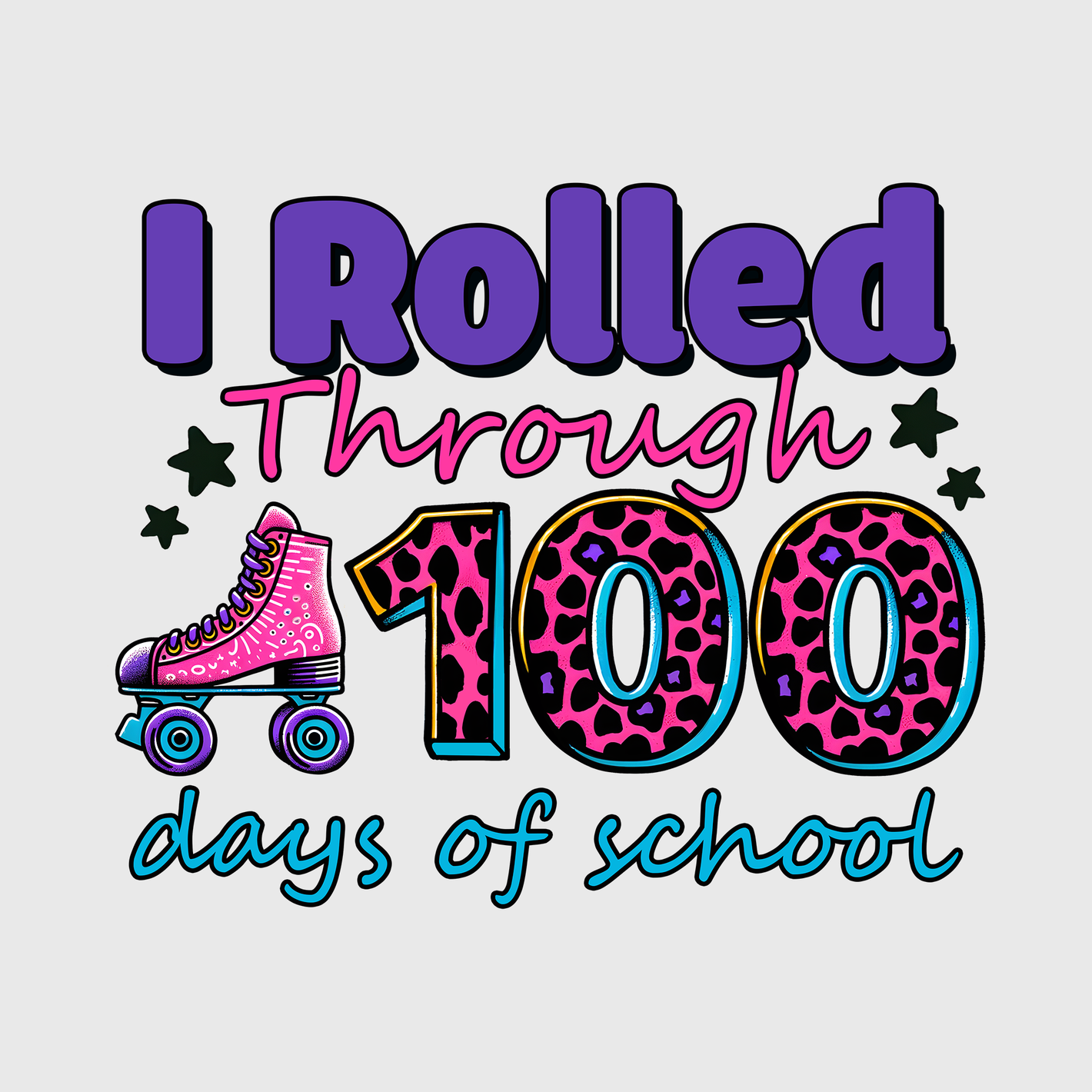 I Rolled Through 100 Days Of School Transfer