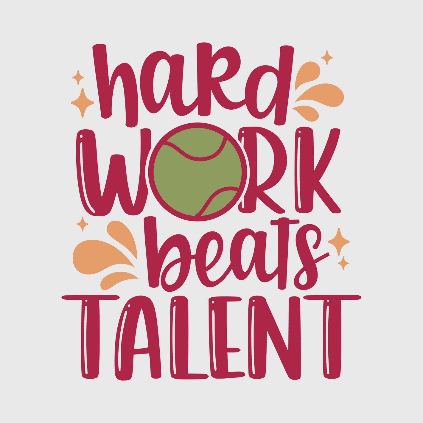 Hard Work Beats Talent Tennis Transfer