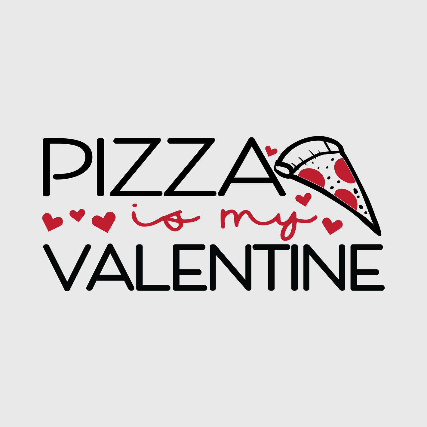 Pizza Is My Valentine Transfer