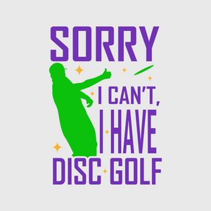 Sorry I Can’t, Disc Golf Transfer