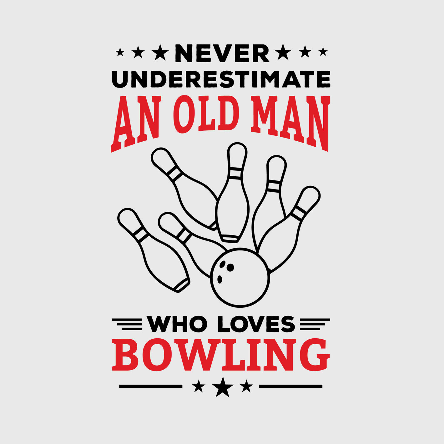 'Never Underestimate an Old Man Who Loves Bowling' Transfer