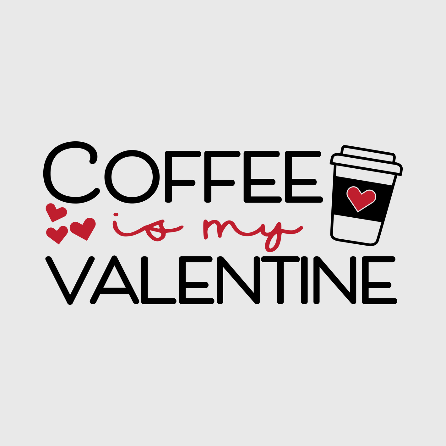 Coffee Is My Valentine Transfer