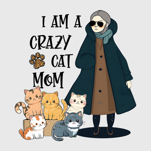 'I Am A Crazy Cat Mom' Transfer