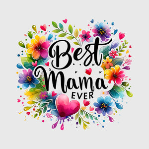 Best Mama Ever Floral Transfer