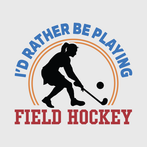 'I'd Rather Be Playing Field Hockey' Transfer