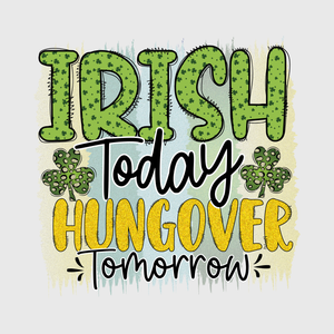 Irish Today, Hungover Tomorrow Transfer