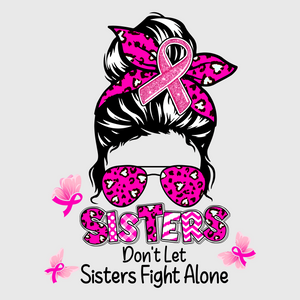 Sister's Don't Let Fight Sister's Alone Transfer