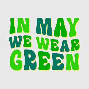 'In May, We Wear Green' Transfer