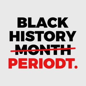 Black History Month. Period. Transfer