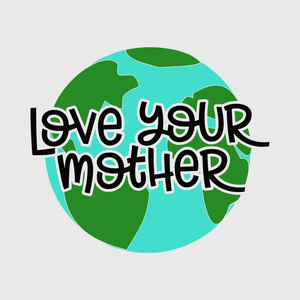 Love Your Mother Earth Transfer