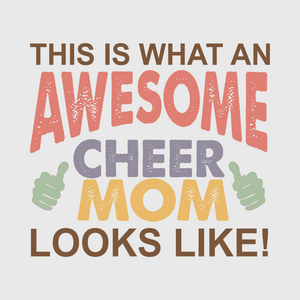 'This Is What An Awesome Cheer Mom Looks Like' Transfer