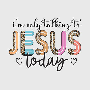Talking To Jesus Today Transfer